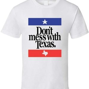 Don't Mess With Texas T-Shirt, Small